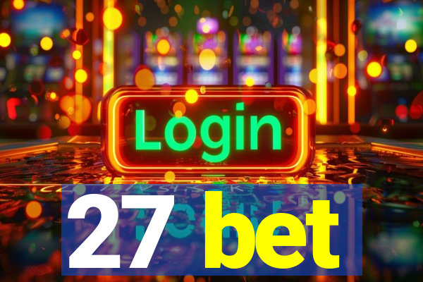 27 bet